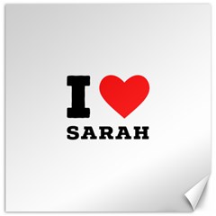 I Love Sarah Canvas 12  X 12  by ilovewhateva