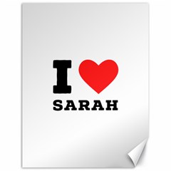 I Love Sarah Canvas 18  X 24  by ilovewhateva