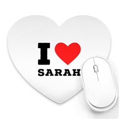 I Love Sarah Heart Mousepad by ilovewhateva