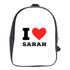 I Love Sarah School Bag (large) by ilovewhateva