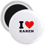 I love karen 3  Magnets Front