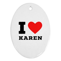 I Love Karen Ornament (oval)