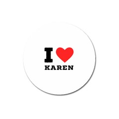 I Love Karen Magnet 3  (round)