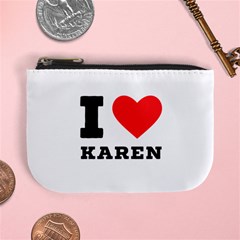 I Love Karen Mini Coin Purse by ilovewhateva