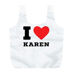 I Love Karen Full Print Recycle Bag (l) by ilovewhateva