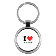 I Love Nancy Key Chain (round) by ilovewhateva