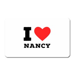 I Love Nancy Magnet (rectangular) by ilovewhateva