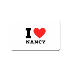 I Love Nancy Magnet (name Card) by ilovewhateva