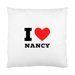 I Love Nancy Standard Cushion Case (one Side) by ilovewhateva