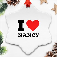 I Love Nancy Snowflake Ornament (two Sides) by ilovewhateva