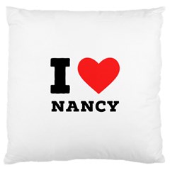 I Love Nancy Large Cushion Case (one Side) by ilovewhateva