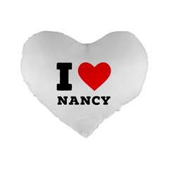 I Love Nancy Standard 16  Premium Heart Shape Cushions by ilovewhateva