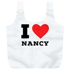 I Love Nancy Full Print Recycle Bag (xl) by ilovewhateva