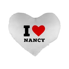 I Love Nancy Standard 16  Premium Flano Heart Shape Cushions by ilovewhateva