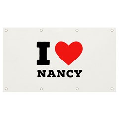 I Love Nancy Banner And Sign 7  X 4  by ilovewhateva