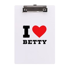 I Love Betty A5 Acrylic Clipboard by ilovewhateva