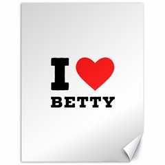 I Love Betty Canvas 18  X 24  by ilovewhateva