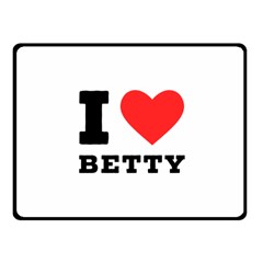 I Love Betty One Side Fleece Blanket (small) by ilovewhateva