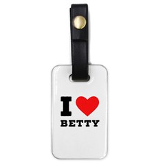 I Love Betty Luggage Tag (one Side) by ilovewhateva