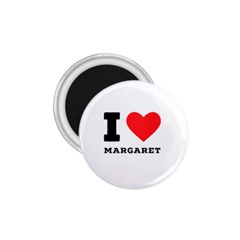 I Love Margaret 1 75  Magnets by ilovewhateva