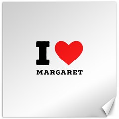 I Love Margaret Canvas 12  X 12  by ilovewhateva