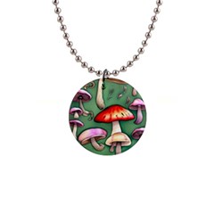 Glamour Mushroom For Enchantment And Bewitchment 1  Button Necklace by GardenOfOphir