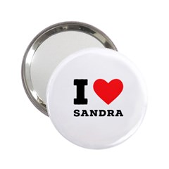 I Love Sandra 2 25  Handbag Mirrors by ilovewhateva