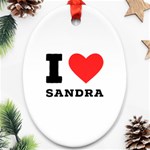 I love sandra Oval Ornament (Two Sides) Front