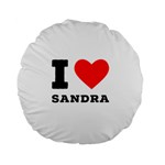 I love sandra Standard 15  Premium Round Cushions Front