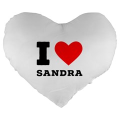 I Love Sandra Large 19  Premium Heart Shape Cushions by ilovewhateva