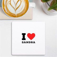 I Love Sandra Uv Print Square Tile Coaster  by ilovewhateva