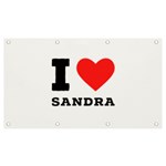 I love sandra Banner and Sign 7  x 4  Front