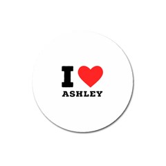 I Love Ashley Magnet 3  (round) by ilovewhateva