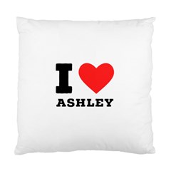 I Love Ashley Standard Cushion Case (one Side) by ilovewhateva