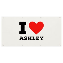 I Love Ashley Banner And Sign 8  X 4  by ilovewhateva