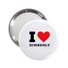 I Love Kimberly 2 25  Handbag Mirrors by ilovewhateva