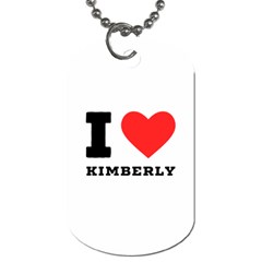 I Love Kimberly Dog Tag (one Side) by ilovewhateva