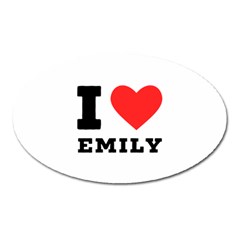 I Love Emily Oval Magnet by ilovewhateva