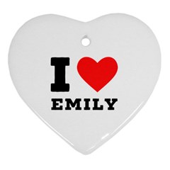 I Love Emily Heart Ornament (two Sides) by ilovewhateva