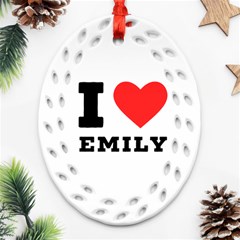 I Love Emily Ornament (oval Filigree) by ilovewhateva