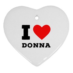 I Love Donna Ornament (heart) by ilovewhateva