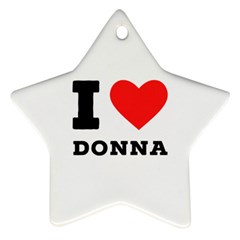 I Love Donna Ornament (star)