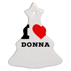 I Love Donna Christmas Tree Ornament (two Sides)