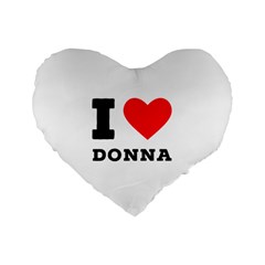 I Love Donna Standard 16  Premium Flano Heart Shape Cushions by ilovewhateva