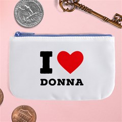 I Love Donna Large Coin Purse by ilovewhateva