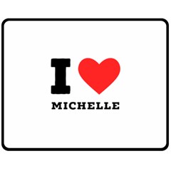 I Love Michelle One Side Fleece Blanket (medium) by ilovewhateva