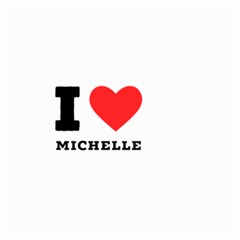 I Love Michelle Small Garden Flag (two Sides) by ilovewhateva