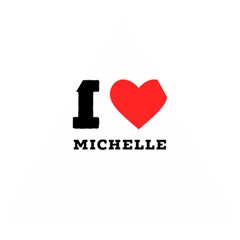 I Love Michelle Wooden Puzzle Triangle by ilovewhateva