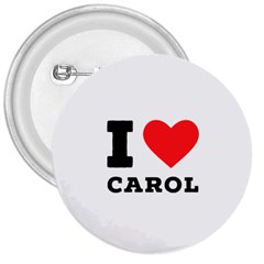 I Love Carol 3  Buttons by ilovewhateva