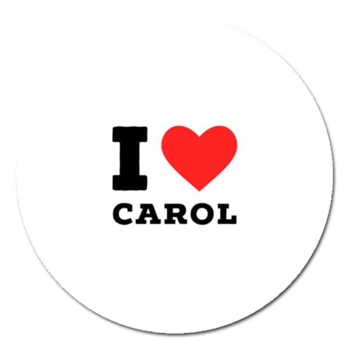 I love carol Magnet 5  (Round)